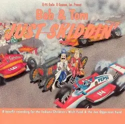 Just Skiddin’ by Bob & Tom