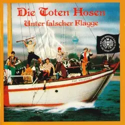 Unter falscher Flagge by Die Toten Hosen