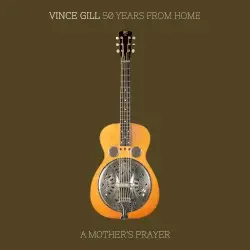 50 Years From Home: A Mother's Prayer by Vince Gill