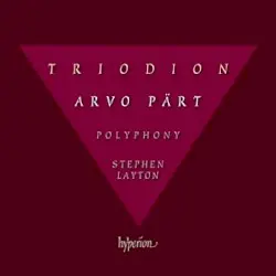 Triodion by Arvo Pärt; Polyphony, Stephen Layton