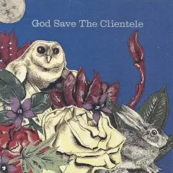God Save The Clientele by The Clientele