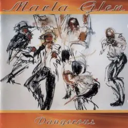 Dangerous by Marla Glen