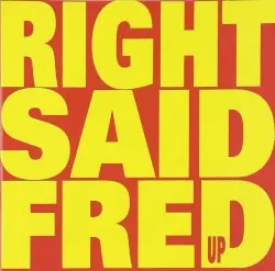 Up by Right Said Fred