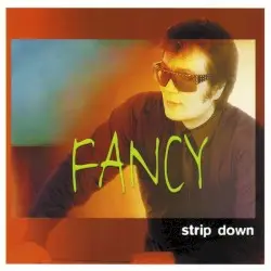 Strip Down by Fancy