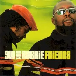Friends by Sly & Robbie