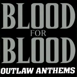 Outlaw Anthems by Blood for Blood