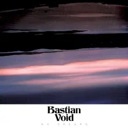 No Dreams by Bastian Void