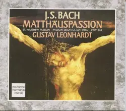 Matthäus-Passion by J.S. Bach; Gustav Leonhardt, La Petite Bande, Tölzer Knabenchor