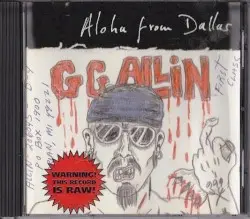 Aloha From Dallas by GG Allin