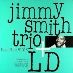 Jimmy Smith Trio + LD by Jimmy Smith Trio with Lou Donaldson