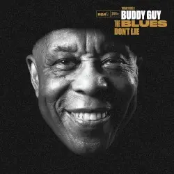 The Blues Don't Lie by Buddy Guy