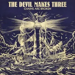 Chains Are Broken by The Devil Makes Three