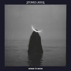 Songs To Moon by Stoned Jesus