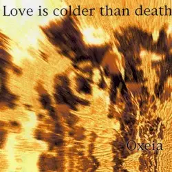 Oxeia by Love Is Colder Than Death