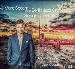 Songs Of Berlin by Berlin Jazz Orchestra