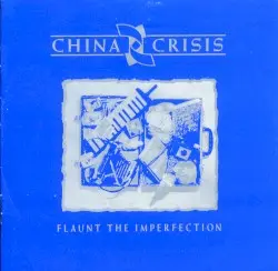 Flaunt the Imperfection by China Crisis