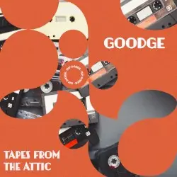 Tapes From the Attic by Goodge