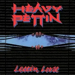 Lettin’ Loose by Heavy Pettin’