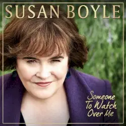 Someone to Watch Over Me by Susan Boyle