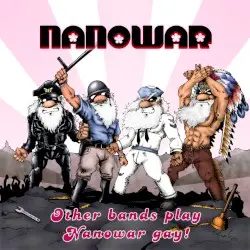 Other Bands Play, Nanowar Gay! by Nanowar