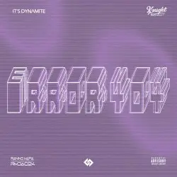 Error 404 by It’s Dynamite & KnightTheProducer!