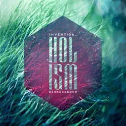 Holism by invention_ & Ben Bada Boom