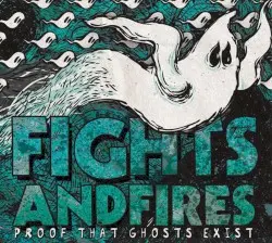 Proof That Ghosts Exist by Fights and Fires