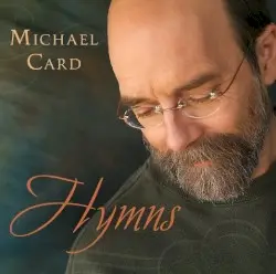 Hymns by Michael Card