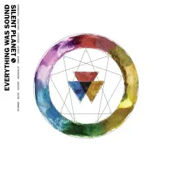 Everything Was Sound by Silent Planet