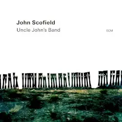 Uncle John’s Band by John Scofield, Vicente Archer & Bill Stewart