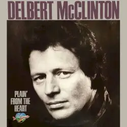 Plain’ From the Heart by Delbert McClinton