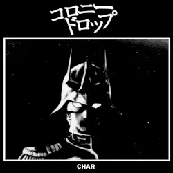 CHAR by COLONY·DROP