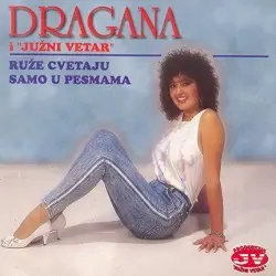 Ruže Cvetaju Samo U Pesmama by Dragana I Južni Vetar