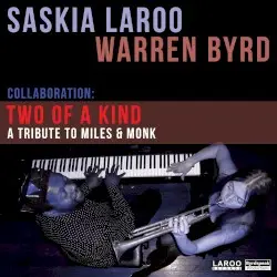 Two of a Kind: A Tribute to Miles & Monk by Saskia Laroo & Warren Byrd