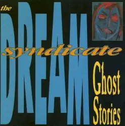Ghost Stories by The Dream Syndicate
