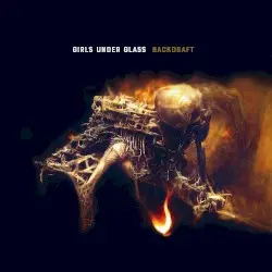 Backdraft by Girls Under Glass