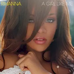 A Girl Like Me by Rihanna