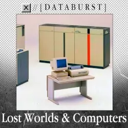 Lost Worlds & Computers by ☒ & [ D A T A B U R S T ]