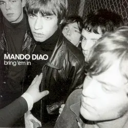 bring ’em in by Mando Diao
