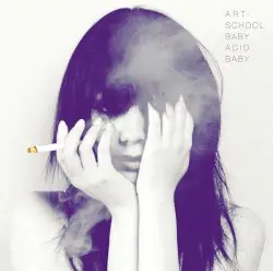 BABY ACID BABY by ART-SCHOOL