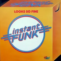 Looks So Fine by Instant Funk