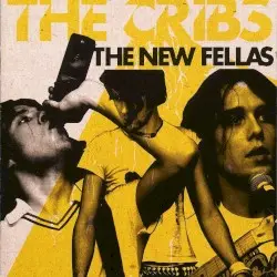The New Fellas by The Cribs