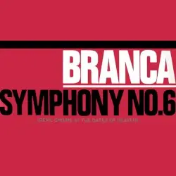 Symphony No. 6: Devil Choirs at the Gates of Heaven by Glenn Branca