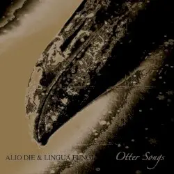 Otter Songs by Alio Die & Lingua Fungi