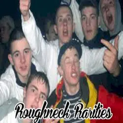 Roughneck Rarities by Shitmat