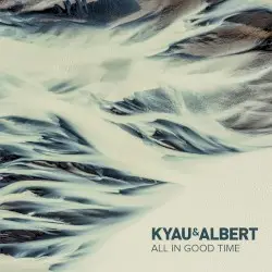 All in Good Time by Kyau & Albert