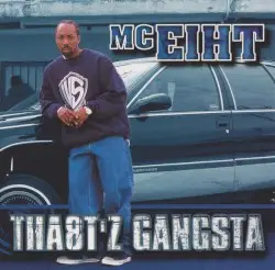 Tha8t’z Gangsta by MC Eiht