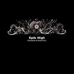 Remapping the Human Soul by Epik High