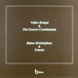 Volker Kriegel & The Groove-Combination / Rainer Brüninghaus & Friends by Volker Kriegel & The Groove-Combination / Rainer Brüninghaus & Friends