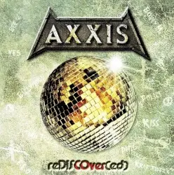 reDISCOver(ed) by Axxis
